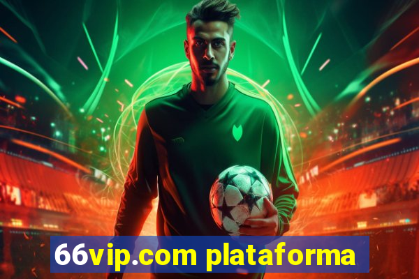 66vip.com plataforma